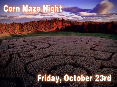 Corn Maze Night - Friday October 23rd